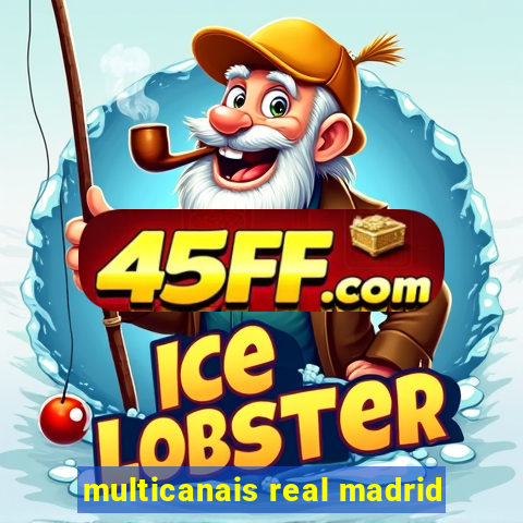 multicanais real madrid